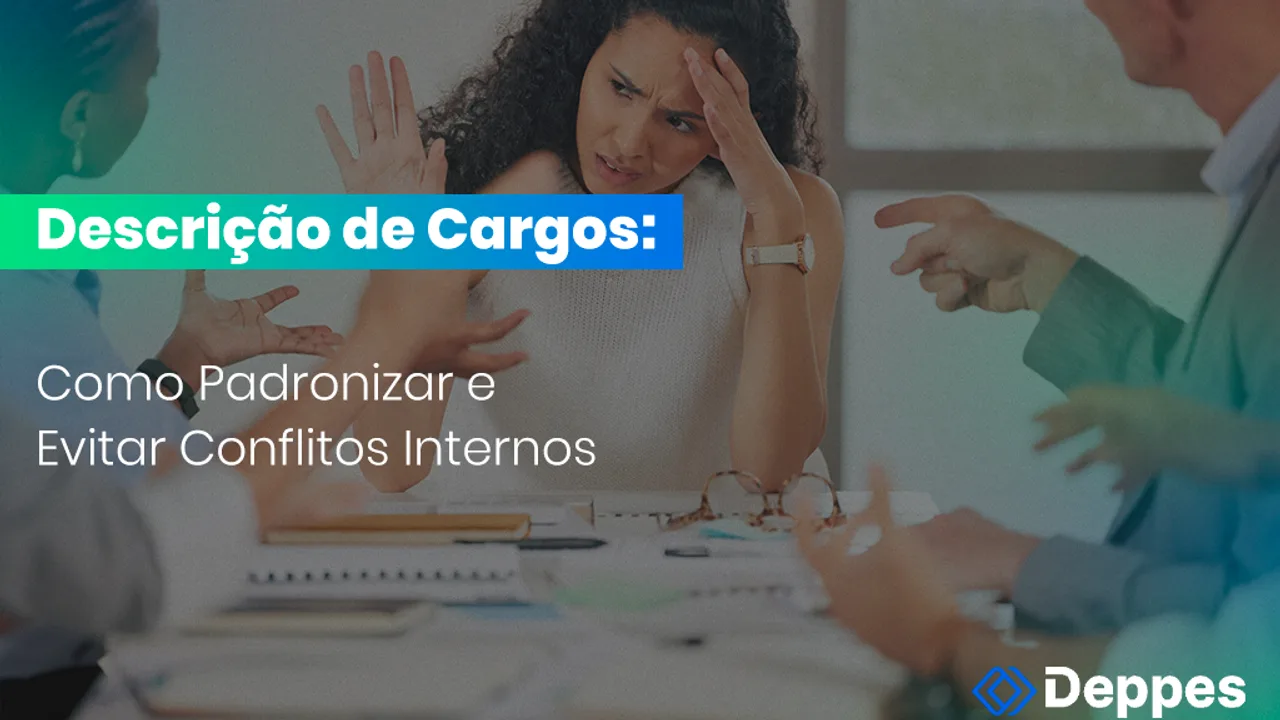 Descrição de Cargos: Como Padronizar e Evitar Conflitos Internos