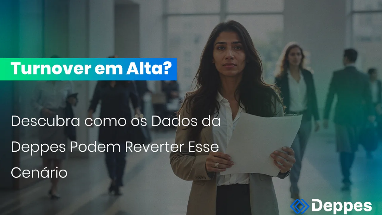 Turnover em Alta? Descubra como os Dados da Deppes Podem Reverter Esse Cenário