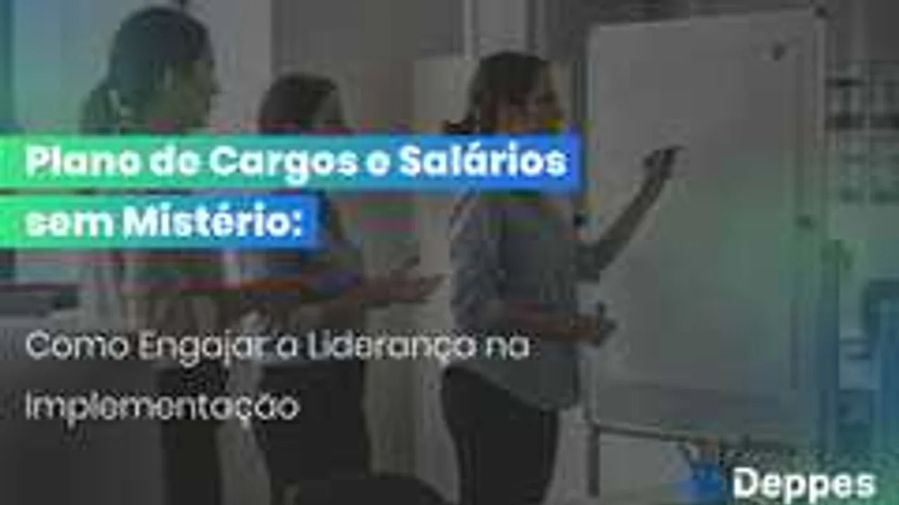 Plano de Cargos e Salários sem Mistério: Como Engajar a Liderança na Implementação