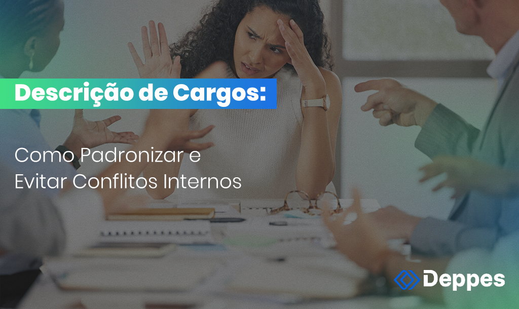 Descrição de Cargos: Como Padronizar e Evitar Conflitos Internos